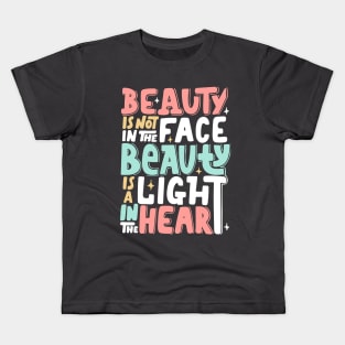 Beauty is a light in the heart, Kindness motivational T-shirt, Be Kind Kids T-Shirt